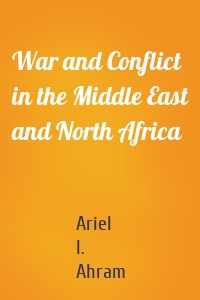 War and Conflict in the Middle East and North Africa