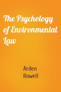 The Psychology of Environmental Law