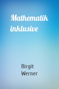 Mathematik inklusive