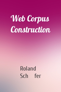 Web Corpus Construction