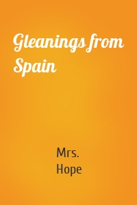 Gleanings from Spain