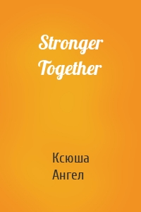 Stronger Together