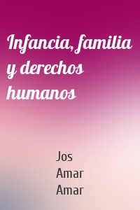 Infancia, familia y derechos humanos