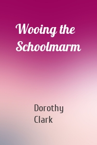 Wooing the Schoolmarm