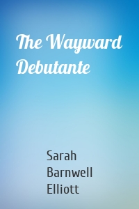The Wayward Debutante