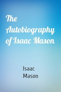 The Autobiography of Isaac Mason