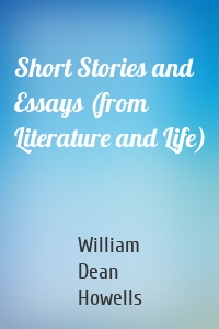 Short Stories and Essays (from Literature and Life)