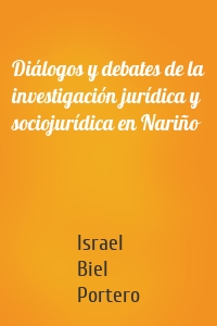 Diálogos y debates de la investigación jurídica y sociojurídica en Nariño