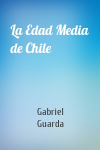 La Edad Media de Chile