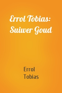 Errol Tobias: Suiwer Goud