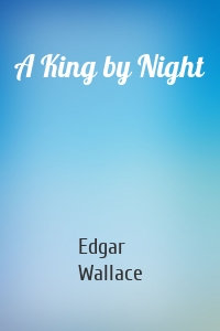 A King by Night