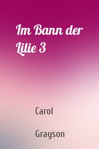 Im Bann der Lilie 3