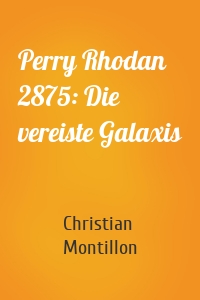 Perry Rhodan 2875: Die vereiste Galaxis