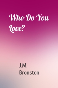 Who Do You Love?