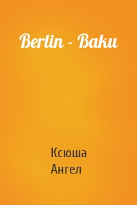 Berlin - Baku