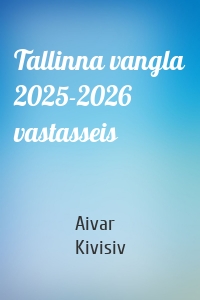 Tallinna vangla 2025-2026 vastasseis