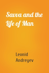 Savva and the Life of Man