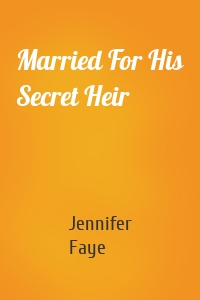 Married For His Secret Heir