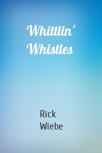 Whittlin' Whistles