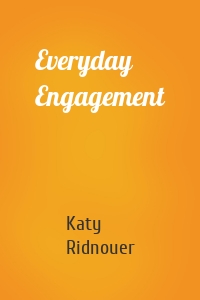 Everyday Engagement