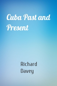 Cuba Past and Present