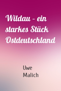 Wildau – ein starkes Stück Ostdeutschland