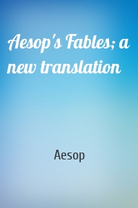 Aesop's Fables; a new translation