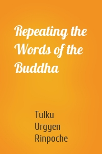 Repeating the Words of the Buddha