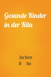 Gesunde Kinder in der Kita