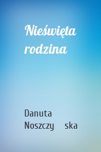 Nieświęta rodzina