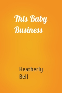 This Baby Business