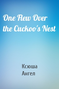 One Flew Over the Cuckoo's Nest