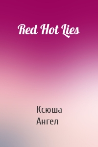 Red Hot Lies