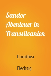 Sandor Abenteuer in Transsilvanien