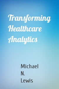Transforming Healthcare Analytics