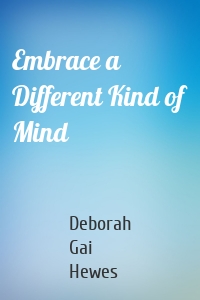 Embrace a Different Kind of Mind
