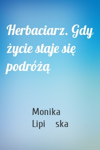 Herbaciarz. Gdy życie staje się podróżą