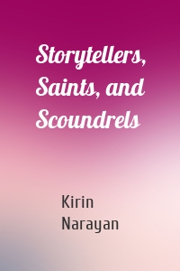 Storytellers, Saints, and Scoundrels