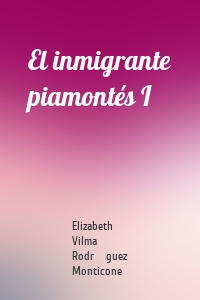 El inmigrante piamontés I