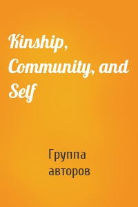 Kinship, Community, and Self