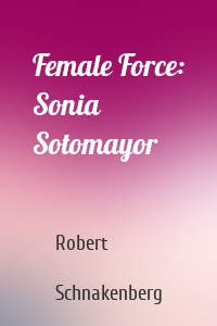 Female Force: Sonia Sotomayor