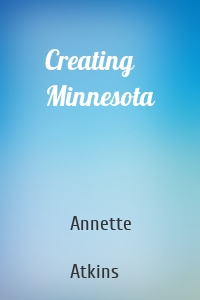 Creating Minnesota