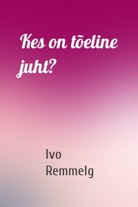 Kes on tõeline juht?