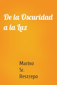 De la Oscuridad a la Luz