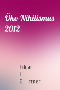 Öko-Nihilismus 2012