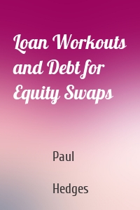 Loan Workouts and Debt for Equity Swaps