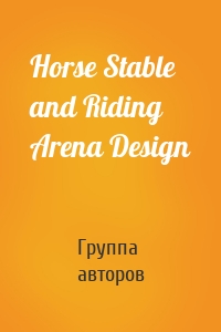 Horse Stable and Riding Arena Design