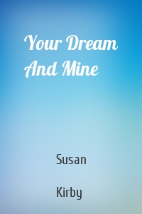 Your Dream And Mine