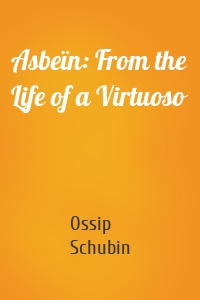 Asbeïn: From the Life of a Virtuoso
