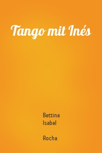 Tango mit Inés